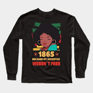 1865 Black Girl Remebering My Ancestors Juneteenth Freedom Long Sleeve T-Shirt